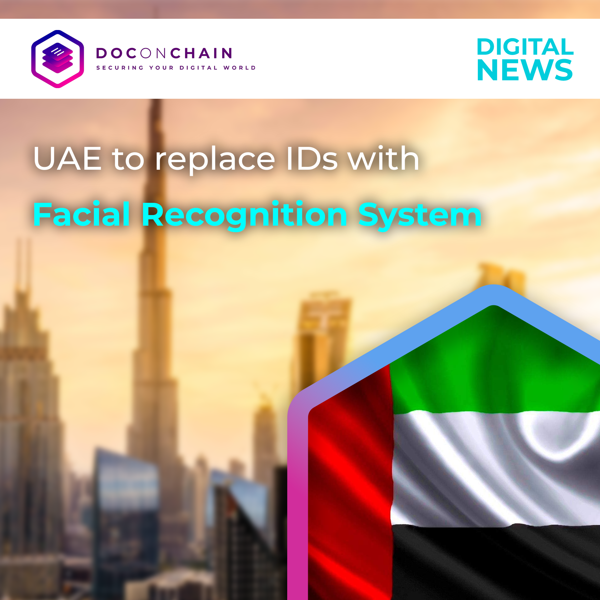 A digital news banner from DOCONCHAIN announces the UAE's plan to replace IDs with a facial recognition system.