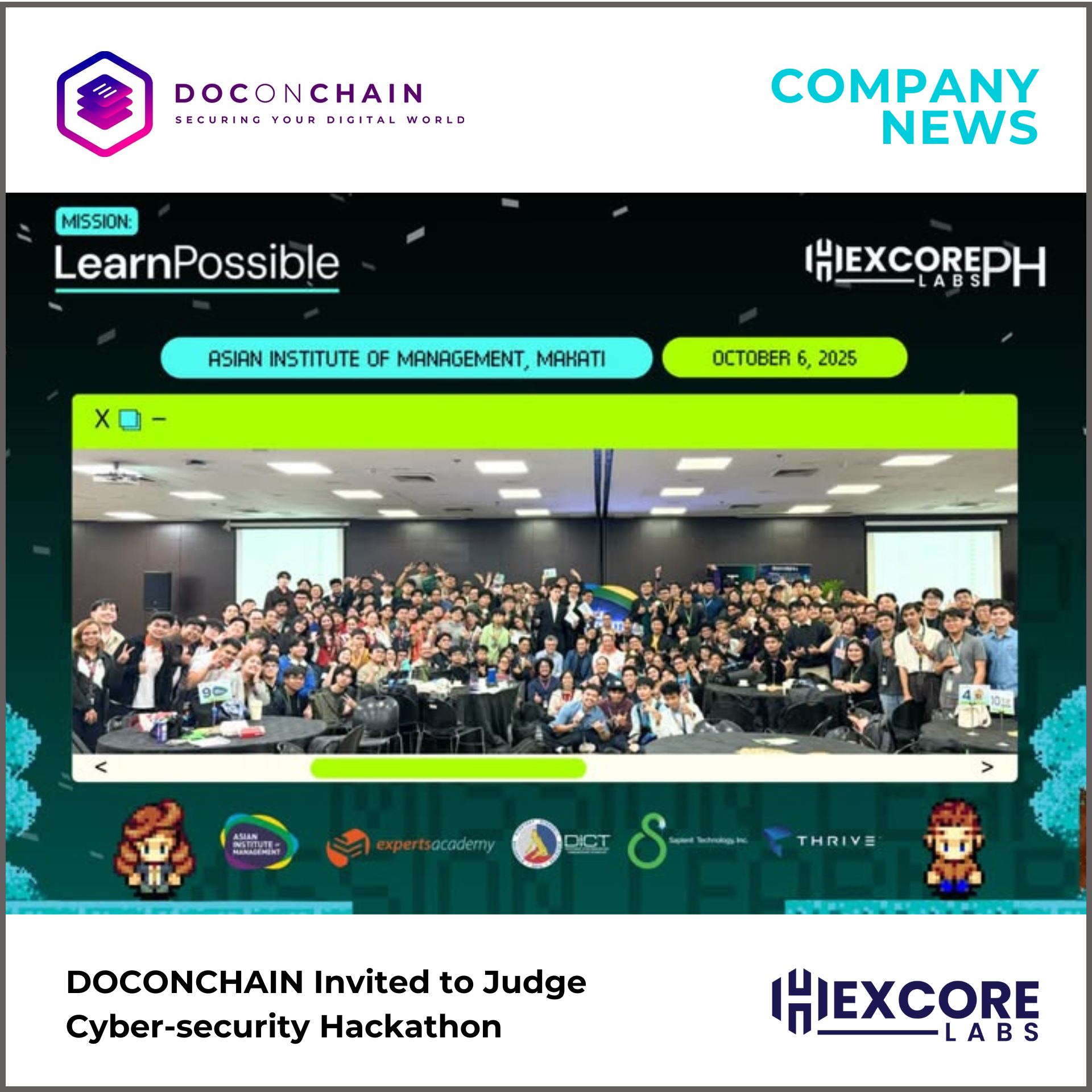 A digital banner, primarily teal and dark gray, features a large group photo of young adults at an indoor event, centered within a vibrant, pixelated game-themed frame. The top left corner displays "DOCONCHAIN SECURING YOUR DIGITAL WORLD" with a stylized logo, while "COMPANY NEWS" is prominently featured in the top right. Event details "MISSION: LearnPossible," "EXCOREPH LABS," "ASIAN INSTITUTE OF MANAGEMENT, MAKATI," and "OCTOBER 6, 2025" are visible within the pixelated frame, along with various sponsor logos at the bottom. The bottom of the overall banner includes the headline: "DOCONCHAIN Invited to Judge  Cyber-security Hackathon," alongside the HexCore Labs logo.