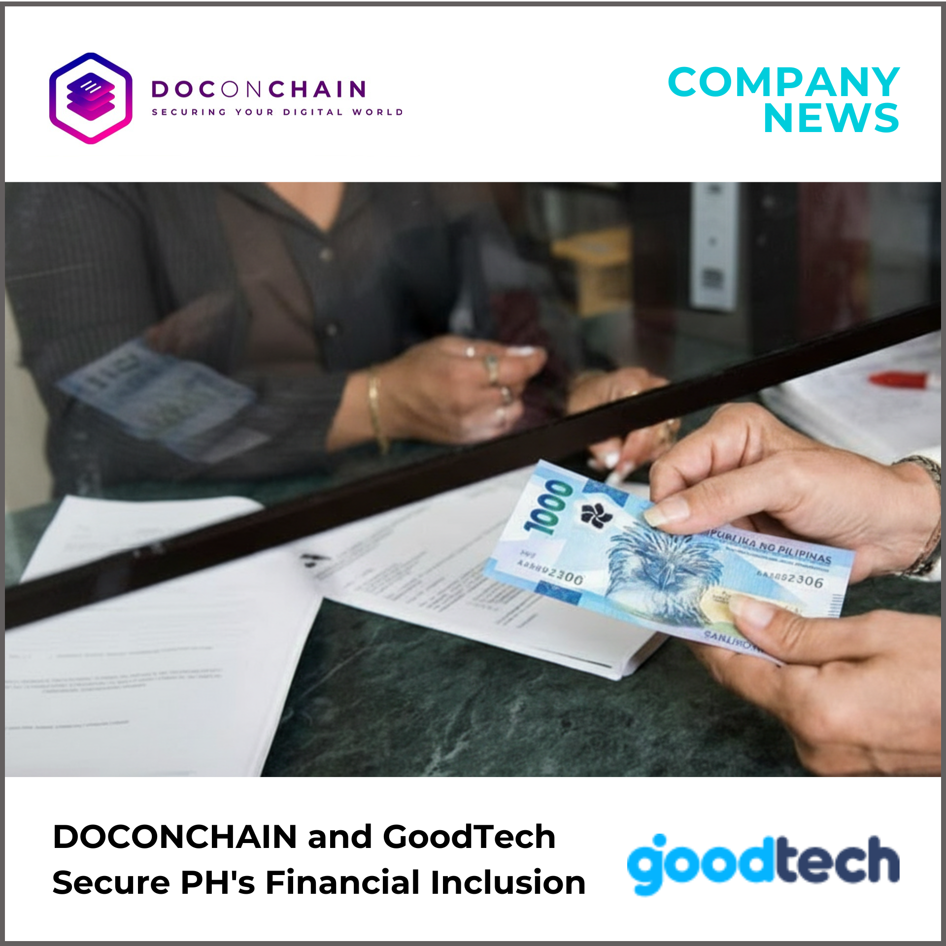 A financial transaction is underway, with a person's hands extending a 1000 Philippine peso bill across a counter. The money is being presented over various documents and what appears to be a glass barrier, suggesting a bank or service counter setting. In the blurred background, another individual is visible, likely assisting with the transaction. A white banner at the top displays the "DOCONCHAIN" logo and "COMPANY NEWS," while the bottom footer reads "DOCONCHAIN and GoodTech Secure PH's Financial Inclusion" next to the GoodTech logo.