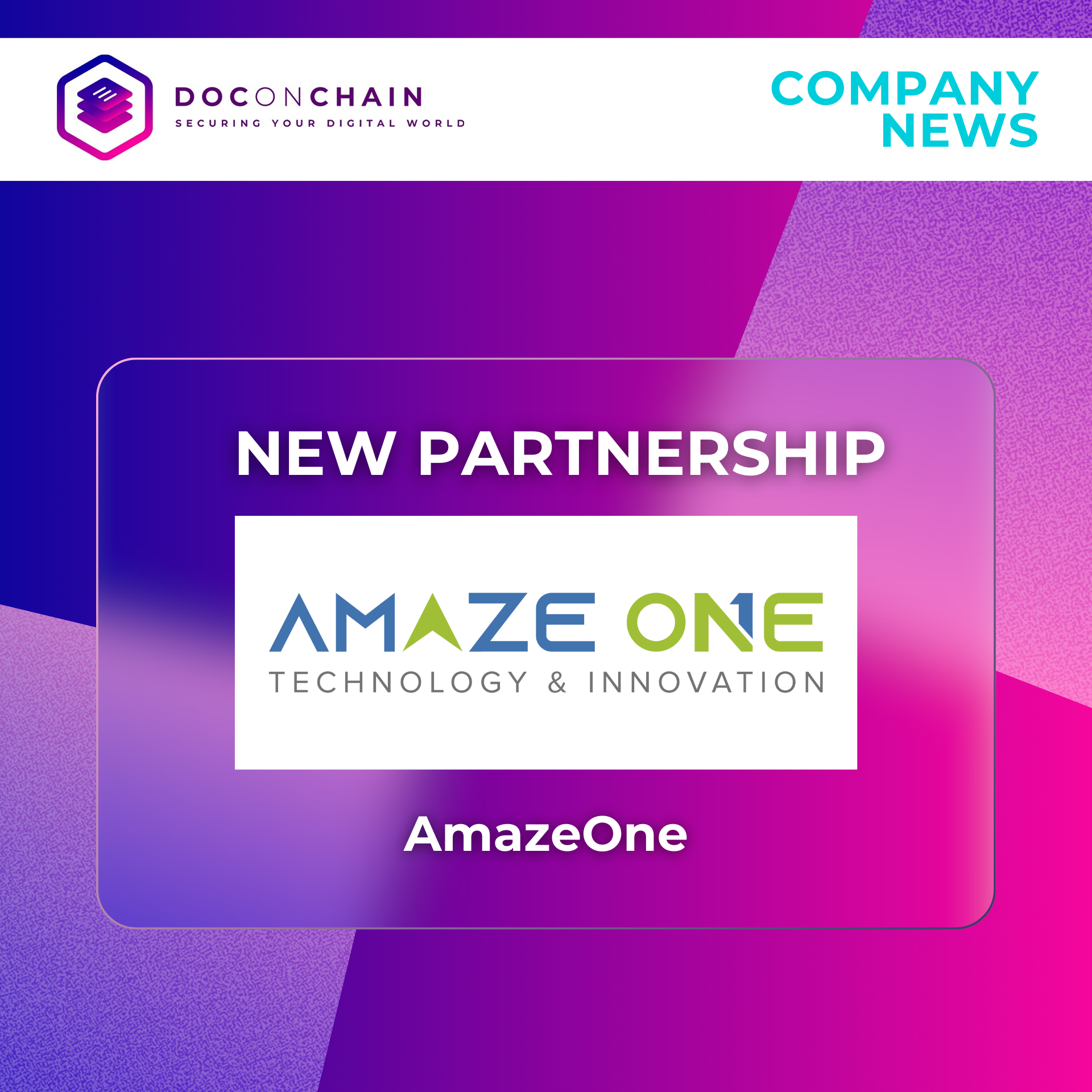 This professional image features a vibrant gradient background transitioning from deep purple to bright pink, creating a dynamic and modern aesthetic. Centered within this backdrop is a sleek, rounded rectangular overlay with a subtle shadow effect, containing prominent white text that announces "NEW PARTNERSHIP." Below this, the logo for "AMAZE ONE TECHNOLOGY & INNOVATION" is clearly displayed in a clean, modern font with green and blue accents, followed by the text "AmazeOne." The image is framed by banners at the top, featuring "DOCONCHAIN SECURING YOUR DIGITAL WORLD" and "COMPANY NEWS," emphasizing a corporate announcement.