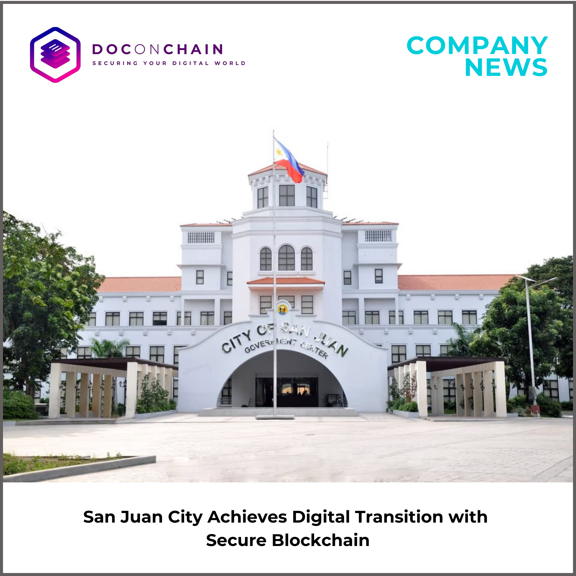 A centered front view of the white City of San Juan Government Center building, featuring a symmetrical facade, arched entrance, and a Philippine flag flying above the roof. The words “City of San Juan Government Center” are displayed prominently over the main entrance. The image is styled as a company news banner with the Doconchain logo and the label “Company News” at the top. The headline at the bottom reads, “San Juan City Achieves Digital Transition with Secure Blockchain.”