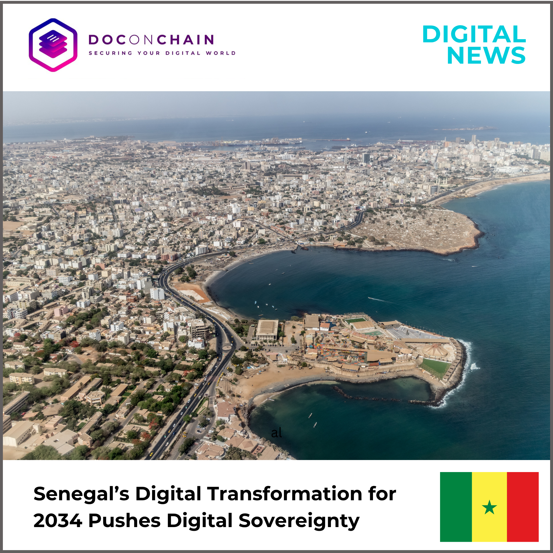 An aerial view captures a sprawling coastal city of Dakar nestled along a curved bay, with numerous buildings extending inland from the vibrant blue ocean. A prominent highway traces the shoreline, connecting different parts of the urban landscape. In the foreground, a fortified structure with a distinctive green-turfed area juts into the sea, hinting at historical significance or recreational use. Above the cityscape, a sky transitions from clear to a hazy horizon, while the top of the image features a white banner with a "DOCONCHAIN" logo on the left and "DIGITAL NEWS" on the right. At the bottom, a white footer announces "Senegal's Digital Transformation for 2034 Pushes Digital Sovereignty" alongside the national flag of Senegal.