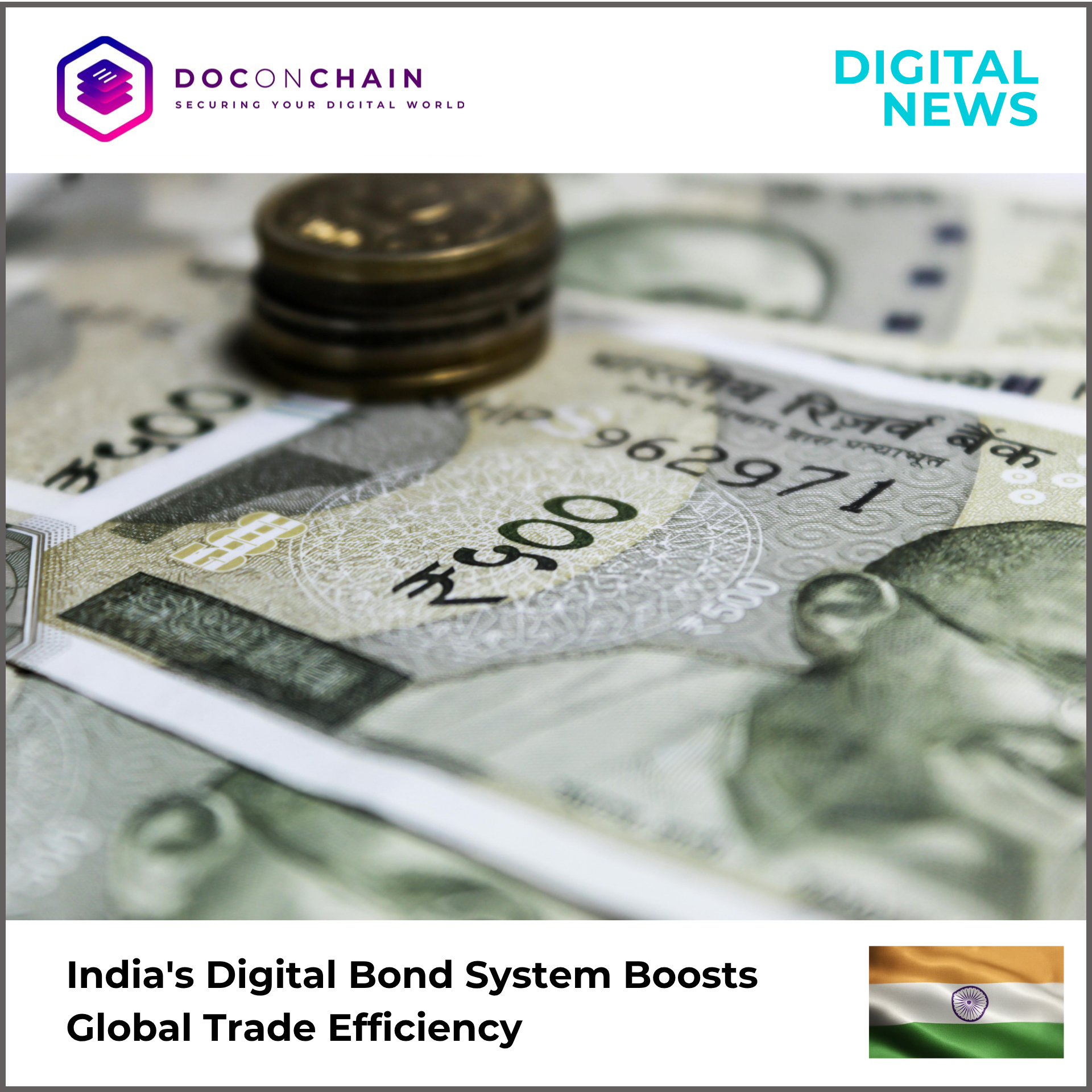 A digital news graphic features a close-up, slightly blurred image of Indian rupee banknotes and coins, with a stack of coins prominent in the upper center. The headline "India's Digital Bond System Boosts Global Trade Efficiency" is set against a white background at the bottom, accompanied by a small Indian flag icon. The top section displays "DOCONCHAIN" and "DIGITAL NEWS" logos.