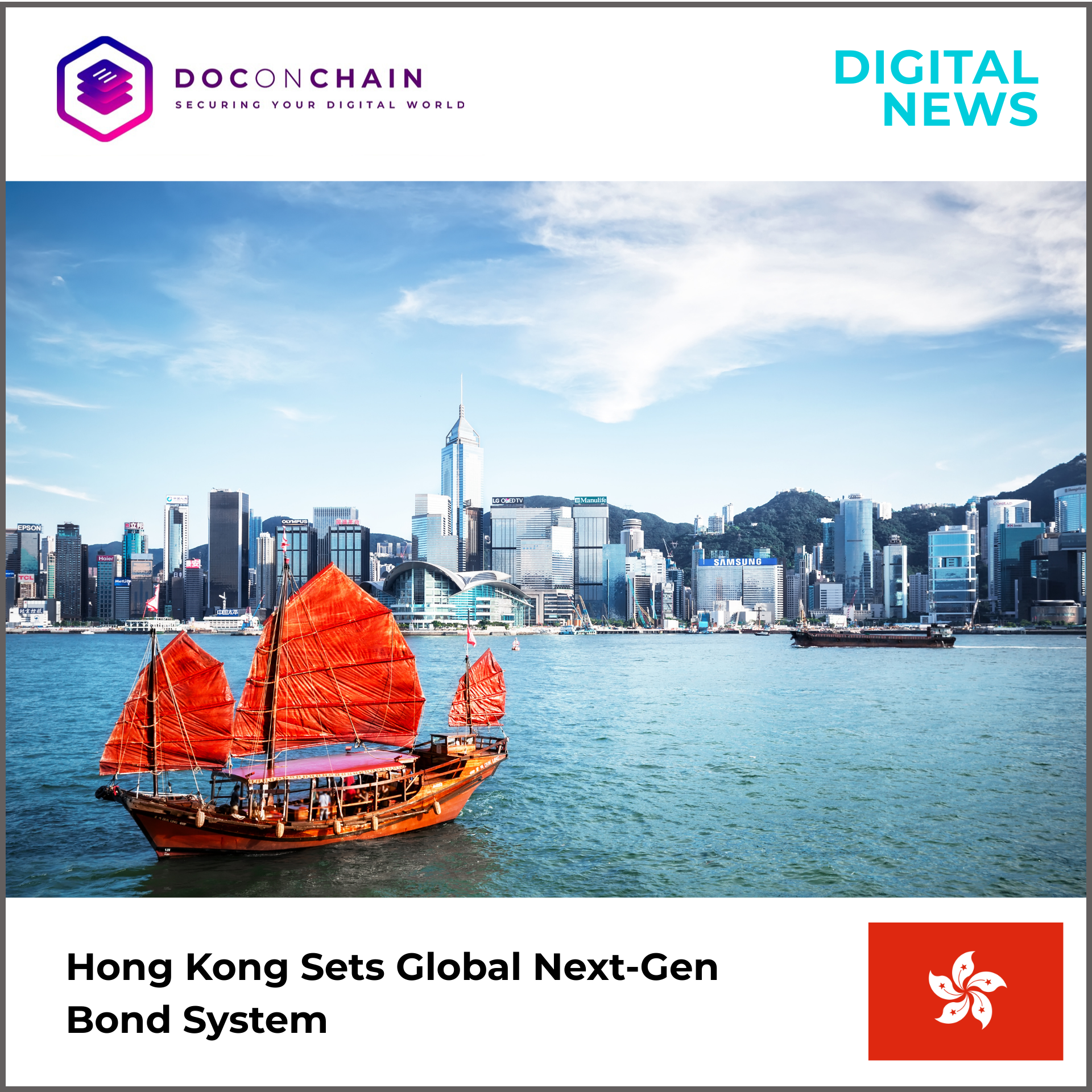 This vibrant image captures a traditional Chinese junk boat with striking red sails gracefully navigating the shimmering blue waters of a harbor. In the background, the iconic Hong Kong skyline rises majestically, featuring numerous modern skyscrapers that blend with verdant mountains under a bright, partly cloudy sky. The scene conveys a dynamic contrast between ancient maritime culture and a bustling contemporary metropolis. The image is overlaid with "DOCONCHAIN SECURING YOUR DIGITAL WORLD" and "DIGITAL NEWS" banners, along with a headline stating "Hong Kong Sets Global Next-Gen Bond System" beside the Hong Kong flag.