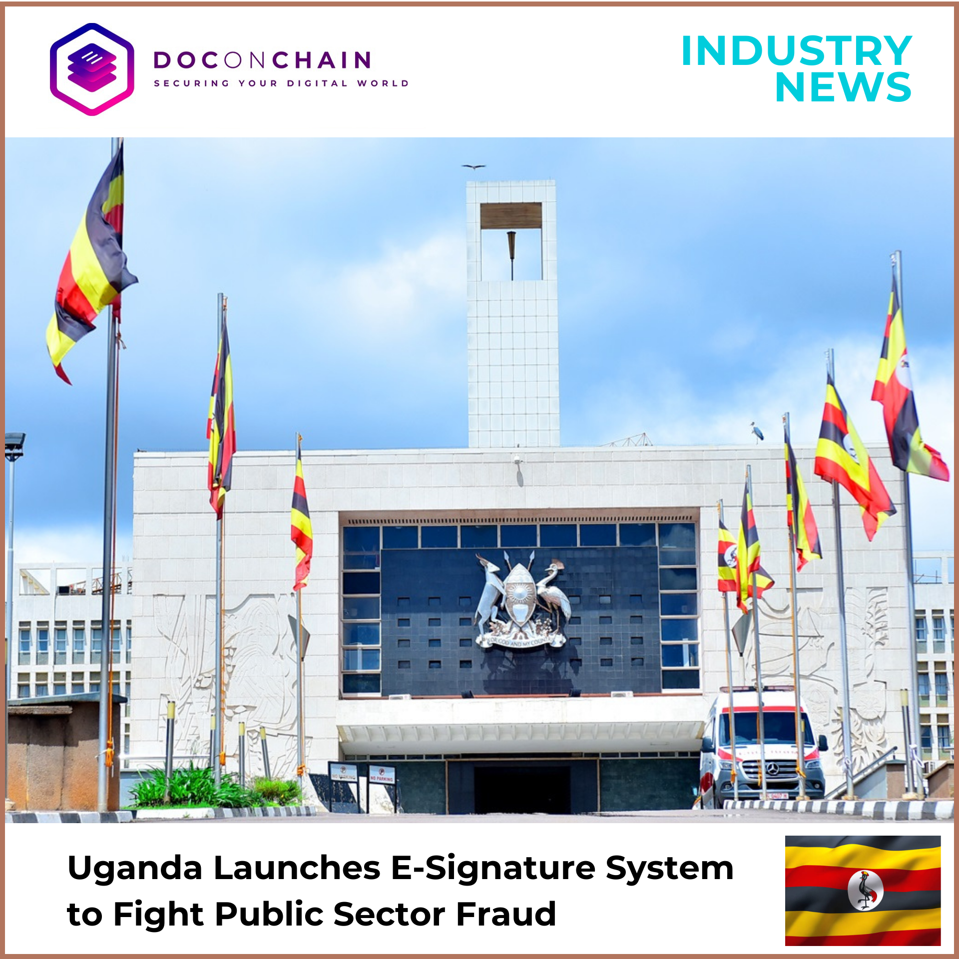 A news graphic titled "Uganda Launches E-Signature System to Fight Public Sector Fraud" features a photograph of the Ugandan Parliament building. The light-colored, modern structure has a dark glass facade in the center with the Ugandan coat of arms mounted above the main entrance. Several Ugandan flags on poles are positioned around the building, and a white and red emergency vehicle is partially visible to the right.