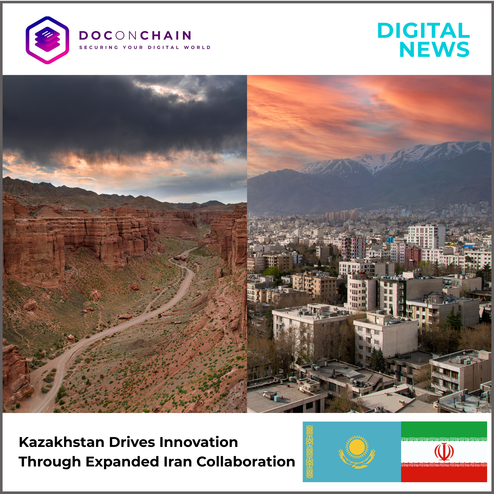 A split digital news banner shows two contrasting scenes: on the left, the Grand Canyon with vast red rock cliffs, a winding dirt road below, and heavy storm clouds overhead. On the right, the city of Tehran appears dense and expansive, with concrete buildings spreading toward snow-capped mountains under a warm, pink-orange sunset sky. At the top, the DOCONCHAIN logo and the label “Digital News” frame the image. At the bottom, bold text reads “Kazakhstan Drives Innovation Through Expanded Iran Collaboration,” alongside the flags of Kazakhstan and Iran.