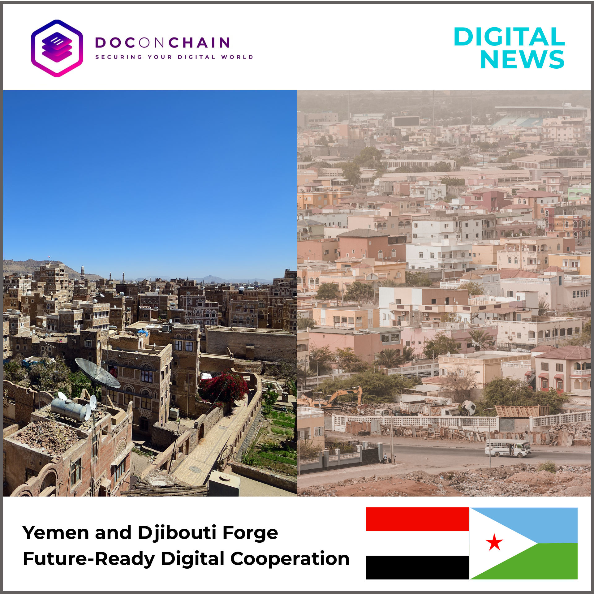 A split-screen news graphic compares two cities. On the left is Sana’a, the capital of Yemen, showing tightly packed historic brown brick buildings with white decorative patterns under a clear blue sky. On the right is a modern residential area in Djibouti with pastel-colored buildings, roads, and construction activity under a hazy sky. At the top is the DOCONCHAIN logo with the words “Digital News,” and at the bottom are the flags of Yemen and Djibouti alongside the headline "Yemen and Djibouti Forge Future-Ready Digital Cooperation."