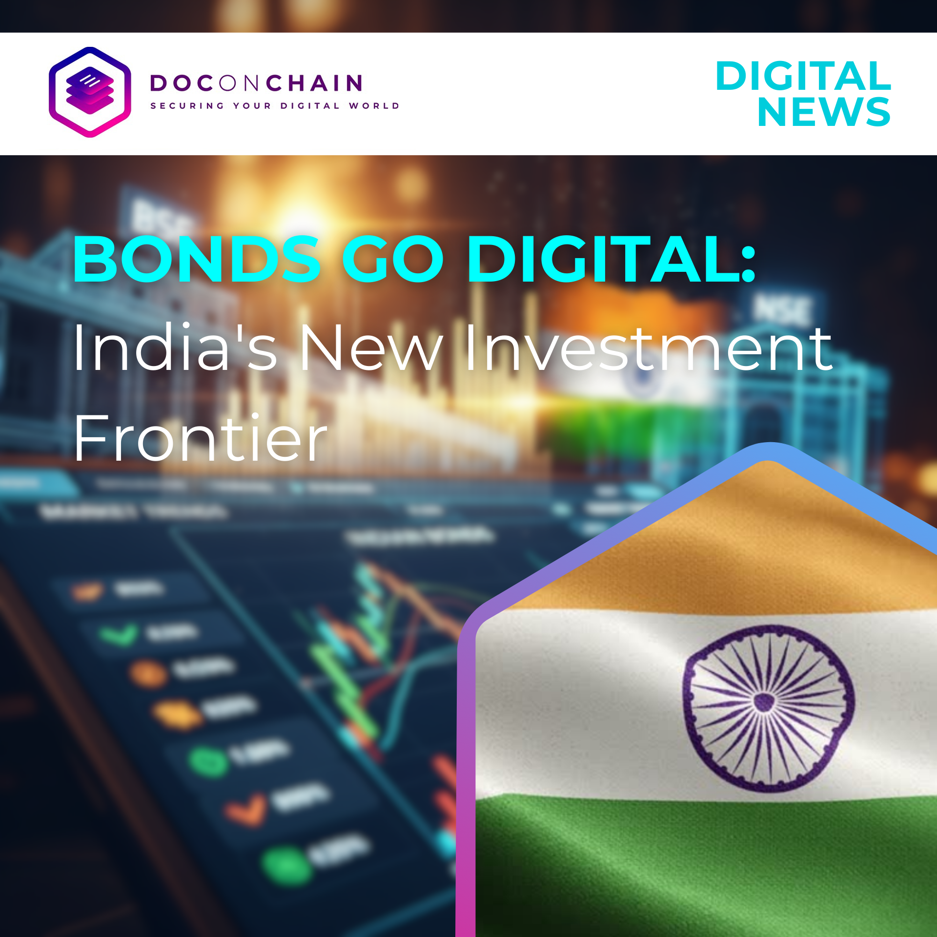 A banner for "DIGITAL NEWS" titled "BONDS GO DIGITAL: India's New Investment Frontier." The background features a blurred image of a digital bond market interface, with an overlaid hexagon containing the Indian flag in the bottom right corner. The top left corner displays a purple hexagon logo with "DOCONCHAIN" and "SECURING YOUR DIGITAL WORLD" text.