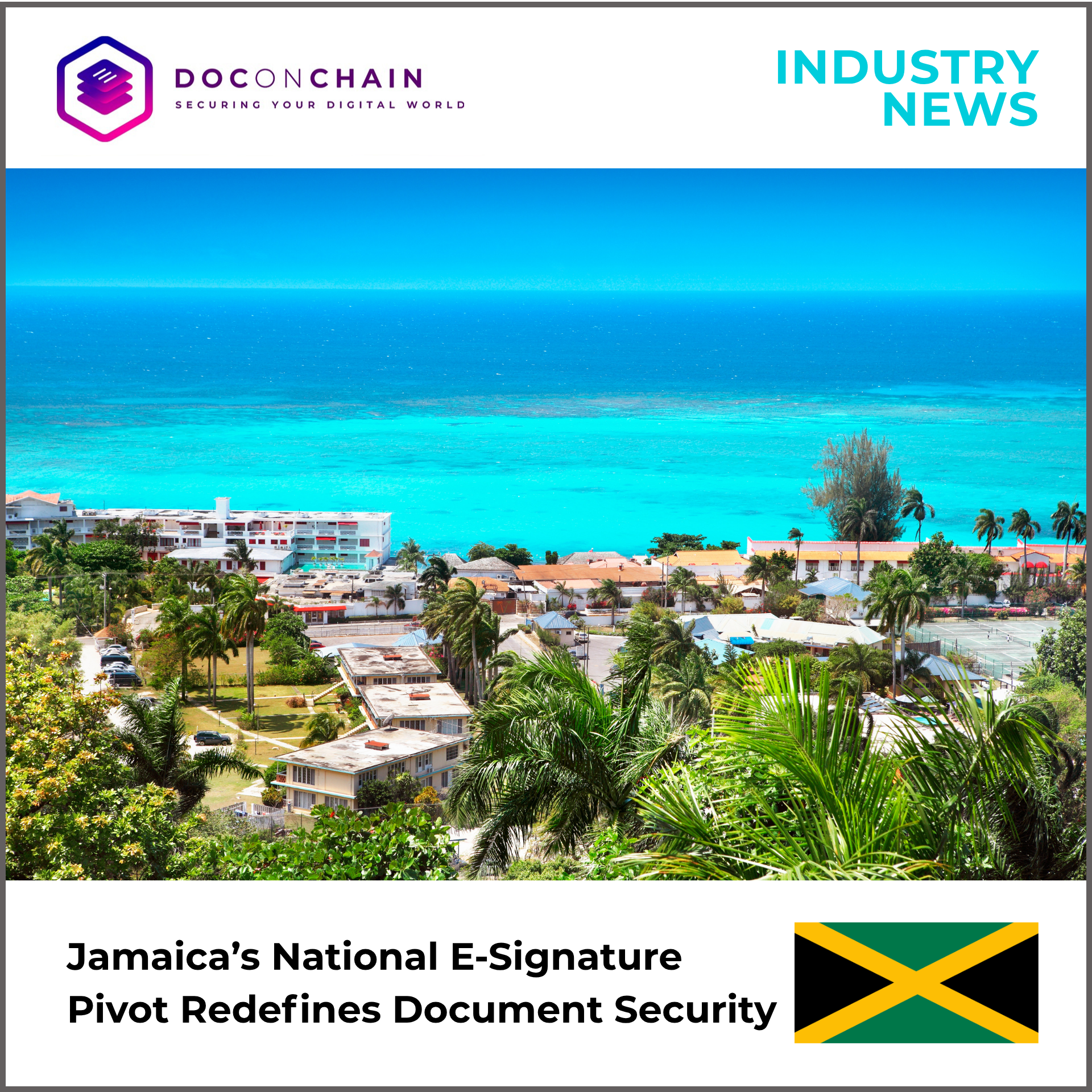 A vibrant coastal view of Montego Bay,Jamaica shows a seaside town with palm trees, low-rise buildings, and streets overlooking clear turquoise ocean waters stretching to the horizon. The sky is bright and cloudless, enhancing the vivid blue and green tones of the sea and landscape. The image is styled as an industry news banner with the Doconchain logo and the headline, “Jamaica’s National E-Signature Pivot Redefines Document Security.” A Jamaican flag appears in the lower-right corner.