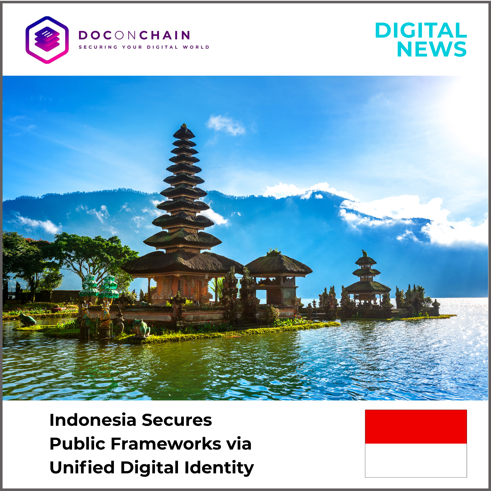 A digital news graphic features Pura Ulun Danu Bratan Temple in Bali, Indonesia, a multi-tiered pagoda-style temple rising from the edge of a calm lake. Surrounded by lush greenery, reflective water, and mist-covered mountains, the scene is illuminated by bright sunlight breaking through clouds against a vivid blue sky. The Doconchain logo and “Digital News” appear at the top, while the Indonesian flag is shown beside the headline at the bottom. Title: Indonesia Secures Public Frameworks via Unified Digital Identity.