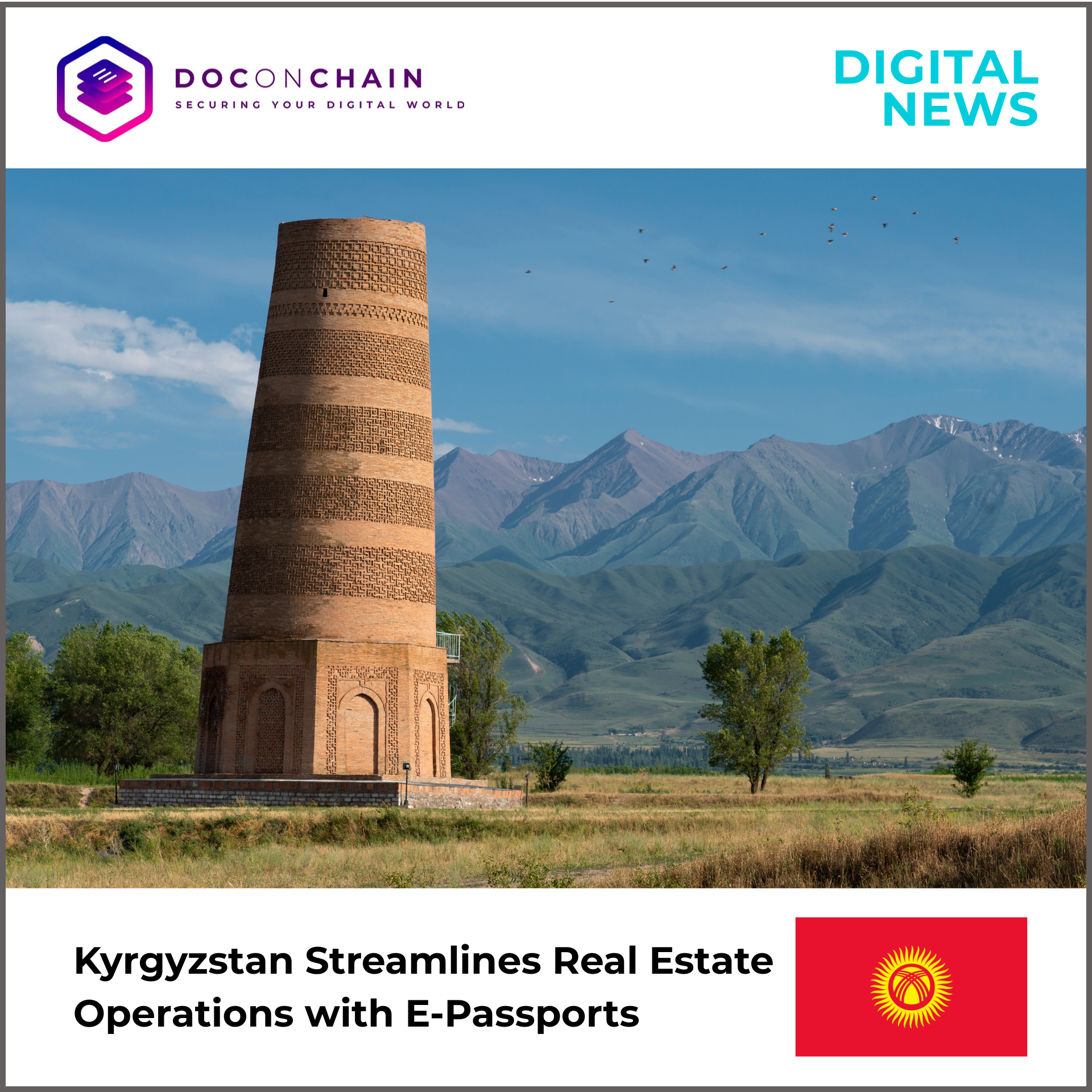 A digital news graphic features the Burana Tower, an ancient brick minaret in Kyrgyzstan, standing alone on a grassy plain beneath a clear blue sky. The cylindrical tower is decorated with intricate brick patterns, while rolling green hills and the rugged Tian Shan Mountains stretch across the background. Birds soar overhead, adding movement to the peaceful landscape. The DOCONCHAIN logo and “Digital News” appear at the top, while the headline “Kyrgyzstan Streamlines Real Estate Operations with E-Passports” is displayed at the bottom beside the Kyrgyzstan flag.